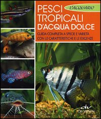 Pesci_Tropicali_D`acqua_Dolce_-Aa.vv.